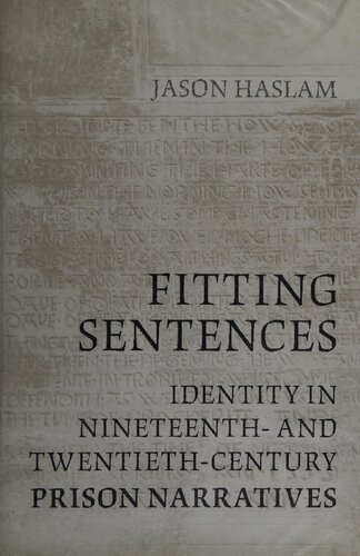 Fitting Sentences: Identity in Nineteenth- and Twentieth-Century Prison Narratives