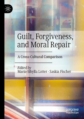 Guilt, Forgiveness, and Moral Repair: A Cross-Cultural Comparison