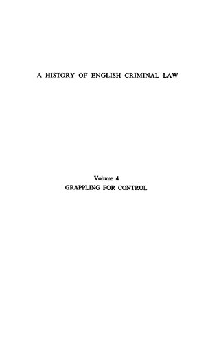 A history of English criminal law and its administration from 1750: Vol. 4. Grappling for control