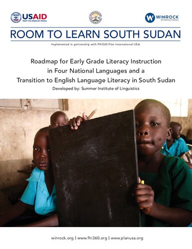 Roadmap for Early Grade Literacy Instruction in Four National Languages and a Transition to English Language Literacy in South Sudan