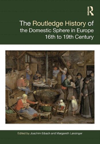 The Routledge History of the Domestic Sphere in Europe: 16th to 19th Century