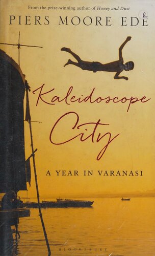 Kaleidoscope City - A Year in Varanasi