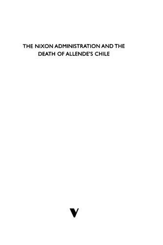 The Nixon administration and the death of Allende's Chile : a case of assisted suicide