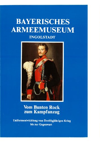 Vom bunten Rock zum Kampfanzug: Uniformentwicklung vom Dreißigjährigen Krieg bis zur Gegenwart