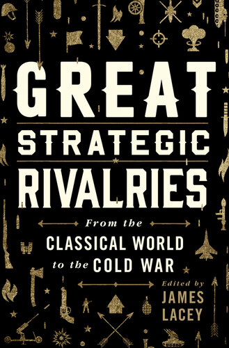 Great Strategic Rivalries: From the Classical World to the Cold War