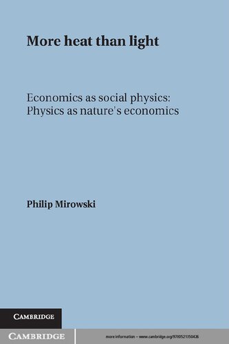 More Heat than Light: Economics as Social Physics, Physics as Nature's Economics