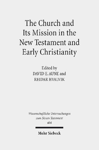 The Church and Its Mission in the New Testament and Early Christianity: Essays in Memory of Hans Kvalbein