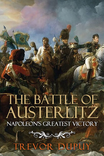 The Battle of Austerlitz: Napoleon’s Greatest Victory