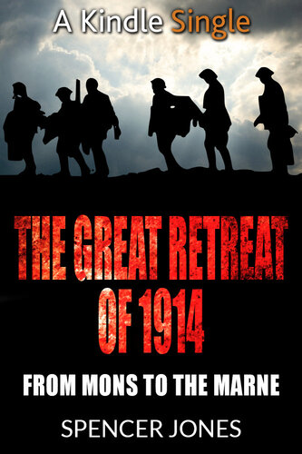 The Great Retreat of 1914: From Mons to the Marne