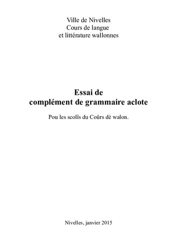 Essai de complément de grammaire aclote. Pou les scolîs du Coûrs dè walon.