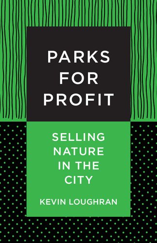 Parks for Profit: Selling Nature in the City