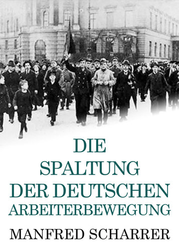 Die Spaltung der deutschen Arbeiterbewegung