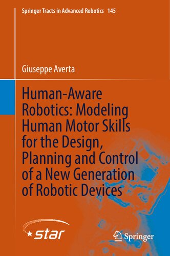 Human-Aware Robotics: Modeling Human Motor Skills for the Design, Planning and Control of a New Generation of Robotic Devices