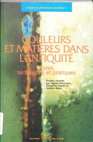 Couleurs et matières dans l'antiquité textes, techniques et pratiques