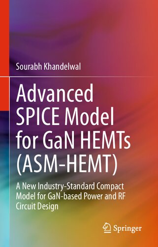 Advanced SPICE Model for GaN HEMTs (ASM-HEMT): A New Industry-Standard Compact Model for GaN-based Power and RF Circuit Design