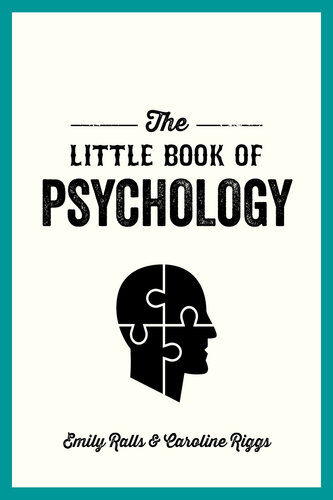 The Little Book of Psychology: An Introduction to the Key Psychologists and Theories You Need to Know