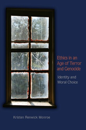 Ethics in an Age of Terror and Genocide: Identity and Moral Choice