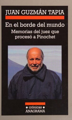 En el borde del mundo: memorias del juez que procesó a Pinochet