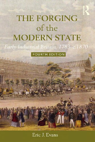 The Forging of the Modern State: Early Industrial Britain, 1783-1870