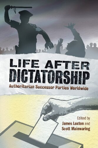 Life After Dictatorship: Authoritarian Successor Parties Worldwide