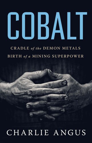 Cobalt - Cradle of the Demon Metals, Birth of a Mining Superpower