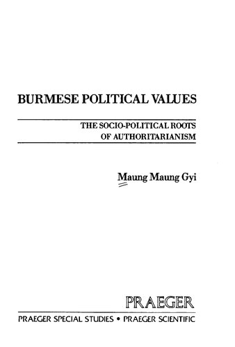 Burmese political values : the socio-political roots of authoritarianism