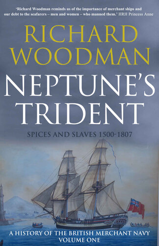 Neptune's Trident: Spices and Slaves 1500-1807 (A History of the British Merchant Navy)