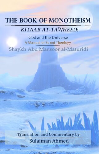 The Book of Monotheism Kitaab At-Tawheed: God and the Universe A Manual of Sunni Theology