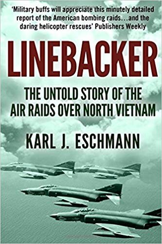 Linebacker: The Untold Story of the Air Raids over North Vietnam