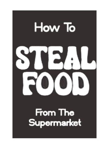 How to steal food from the supermarket