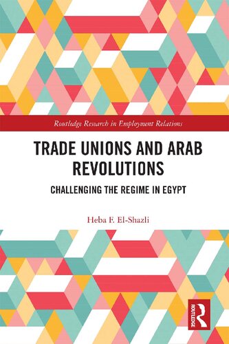 Trade Unions and Arab Revolutions: Challenging the Regime in Egypt