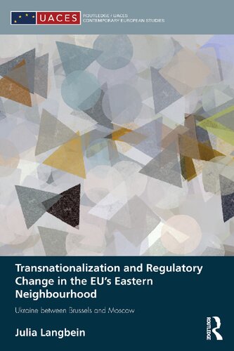 Transnationalization and Regulatory Change in the EU's Eastern Neighbourhood: Ukraine between Brussels and Moscow