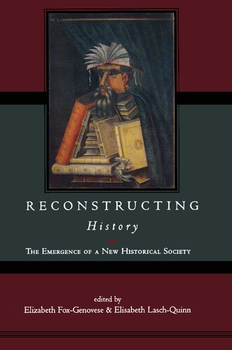 Reconstructing History: The Emergence of a New Historical Society