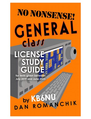 No Nonsense General Class License Study Guide: for tests given between July 2019 and June 2023