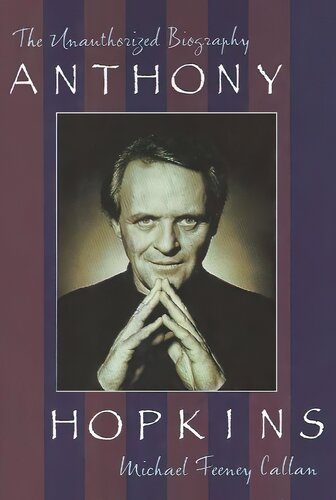 Anthony Hopkins: The Unauthorized Biography