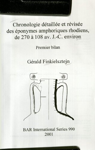 Chronologie détaillée et révisée des éponymes amphoriques rhodiens, de 270 à 108 av. J.-C. environ: premier bilan