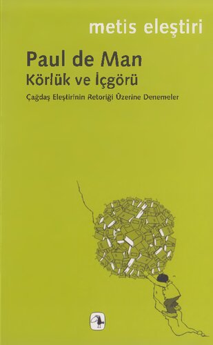 Körlük ve İçgörü: Çağdaş Eleştirinin Retoriği Üzerine Denemeler