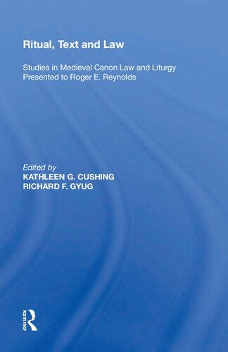 Ritual, Text and Law: Studies in Medieval Canon Law and Liturgy Presented to Roger E. Reynolds