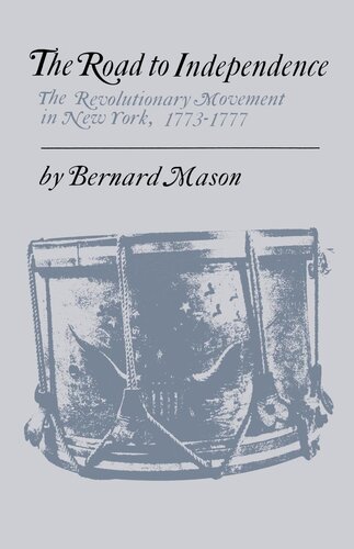 The Road to Independence: The Revolutionary Movement in New York, 1773-1777