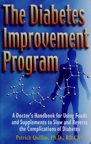 The Diabetes Improvement Program: The Ultimate Handbook for Using Foods & Supplements to Slow and Reverse the Complications of Diabetes