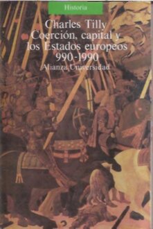 Coerción, capital y los Estados europeos, 990-1990 (Spanish Edition)