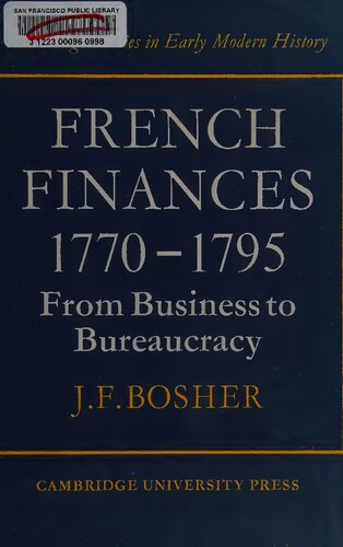 French Finances 1770-1795 From Business to Bureaucracy