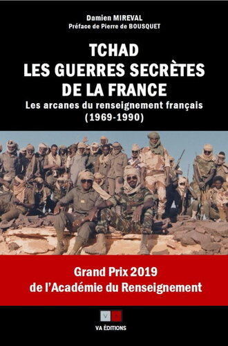 Tchad: Les guerres secrètes de la France: Les arcanes du renseignement français (1969-1990)