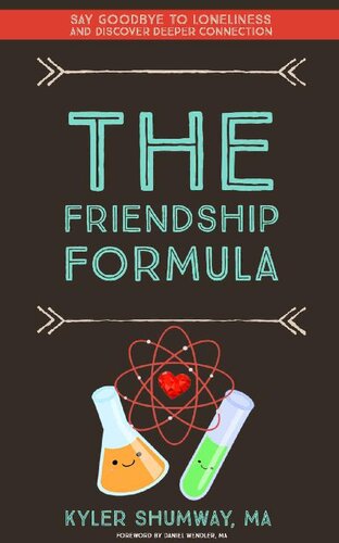 The Friendship Formula: How to Say Goodbye to Loneliness and Discover Deeper Connection