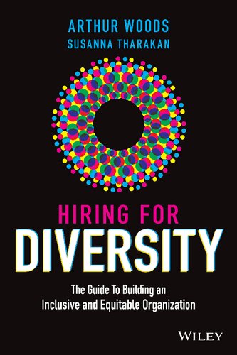 Hiring for Diversity: The Guide to Building an Inclusive and Equitable Organization