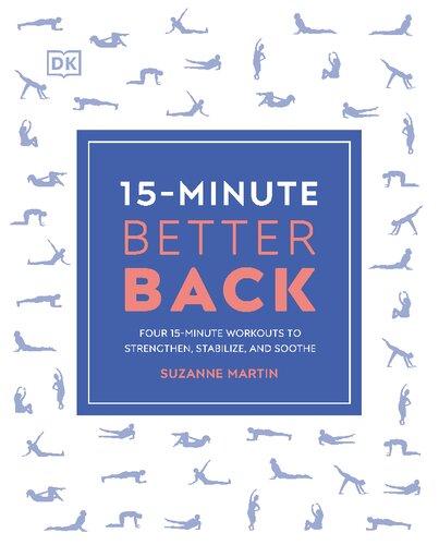 15-Minute Better Back: Four 15-Minute Workouts to Strengthen, Stabilize, and Soothe