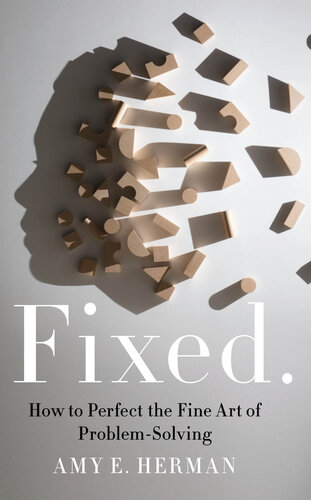 Fixed - How to Perfect the Fine Art of Problem Solving