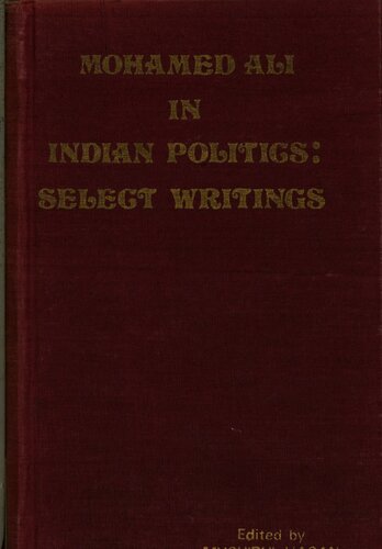 Mohamed Ali in Indian politics : select writings. Volume 1