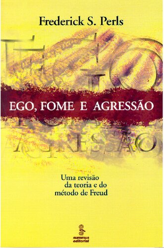 Ego, fome e agressão: uma revisão da teoria e do método de Freud