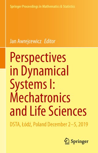 Perspectives in Dynamical Systems I: Mechatronics and Life Sciences: DSTA, Łódź, Poland December 2–5, 2019 (Springer Proceedings in Mathematics & Statistics, 362)